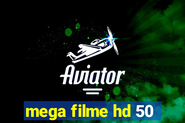 mega filme hd 50